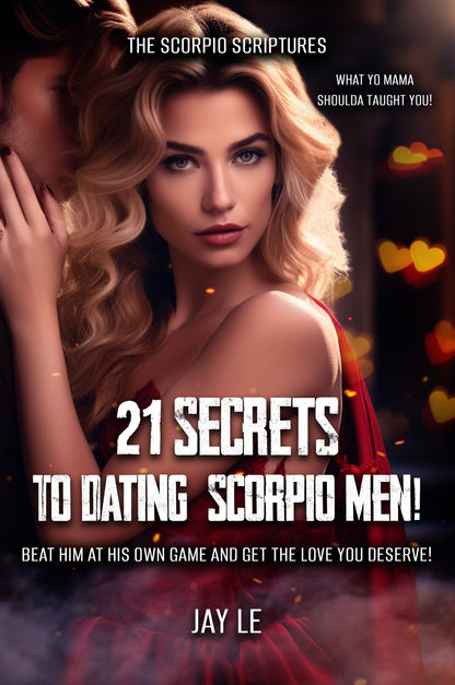 21 Secrets To Dating A Scorpio Man - Official Ebook